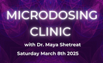 Microdosing Clinic Sat March 8th